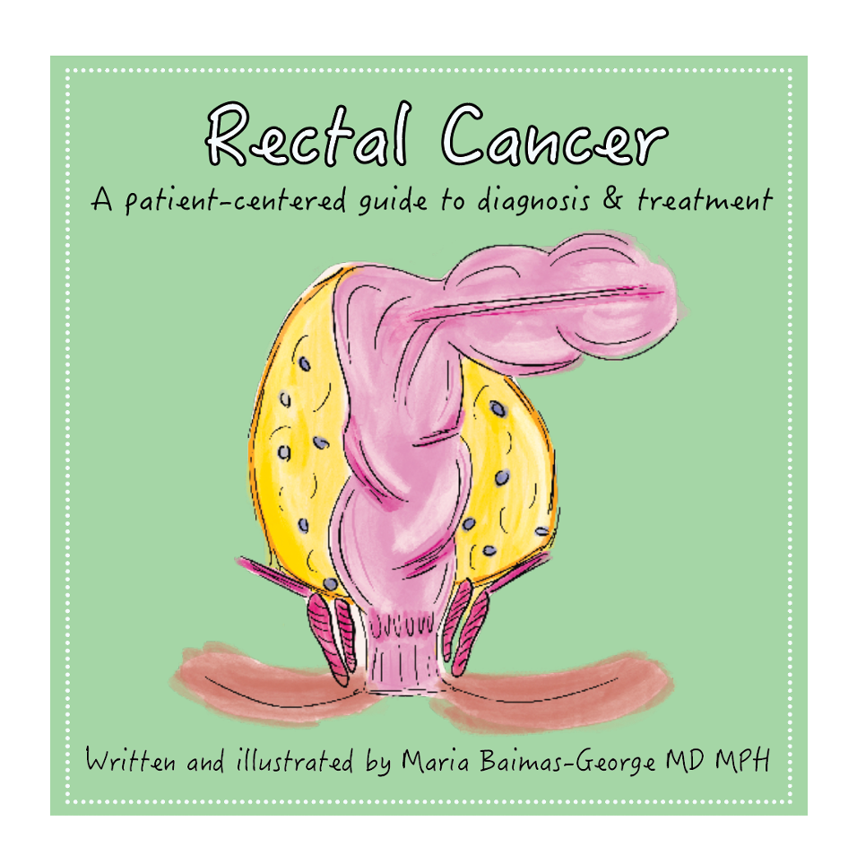 Rectal Cancer: A patient-centered guide to diagnosis &amp; treatment