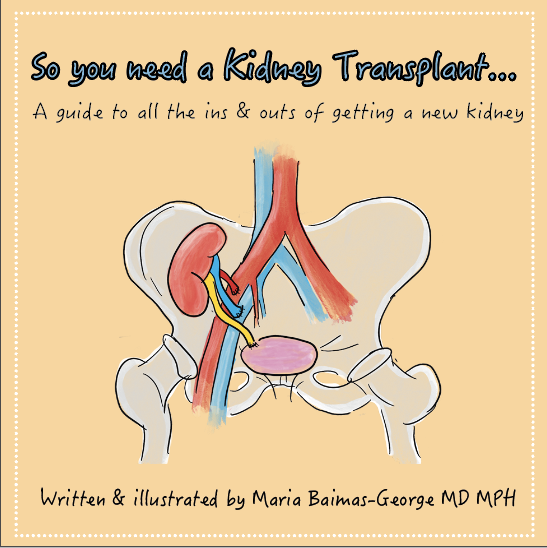 So you need a Kidney Transplant...A guide to all the ins &amp; outs of getting a new kidney